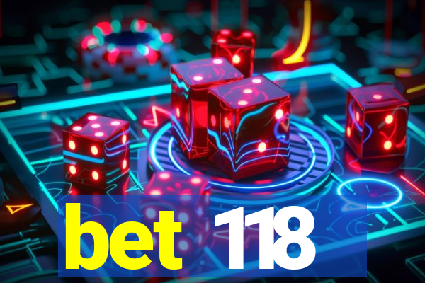 bet 118